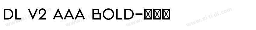 DL V2 AAA Bold字体转换 DL V2 AAA Bold字体转换